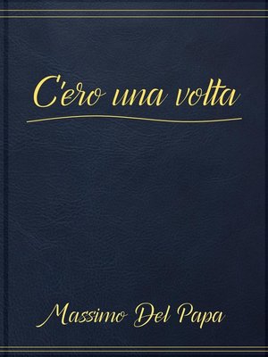 cover image of C'ero Una Volta